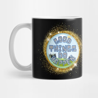 Good Things Do Happen Mug